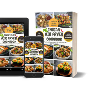 “30-Minute Indian Air Fryer Cookbook : Quick, Easy & Healthy Recipes for Everyday Cooking”: “Healthy Indian Meals Ready in 30 Minutes — Perfect for Busy Days”