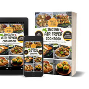 “30-Minute Indian Air Fryer Cookbook : Quick, Easy & Healthy Recipes for Everyday Cooking”: “Healthy Indian Meals Ready in 30 Minutes — Perfect for Busy Days”